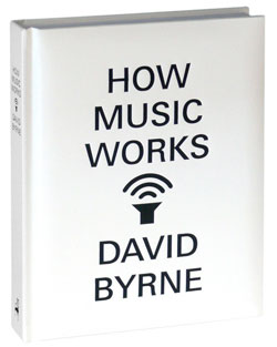 David-Byrne-How-Music-Works
