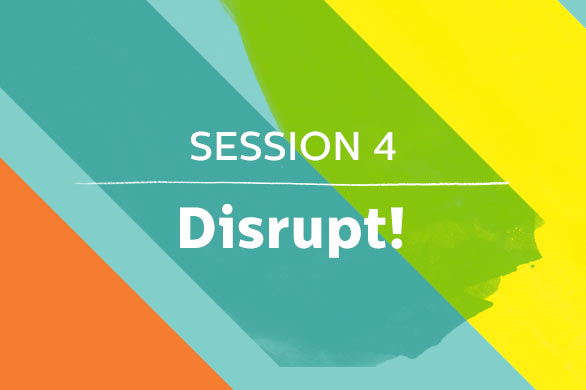 Session4_Disrupt