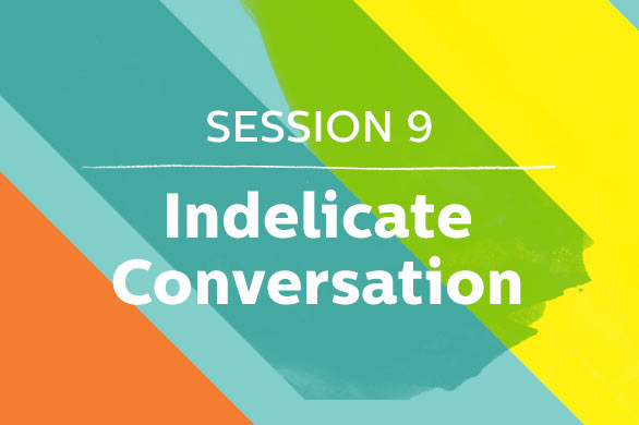 Session9_IndelicateConversation