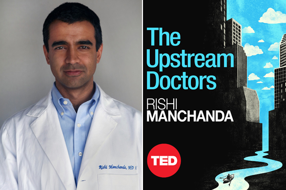 Rishi Manchanda answers our questions about the new TED Book "The Upstream Doctors," 