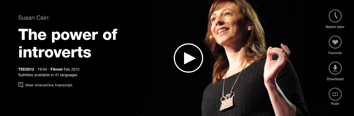 Susan Cain's talk in our new video, which also expands to true full-screen.